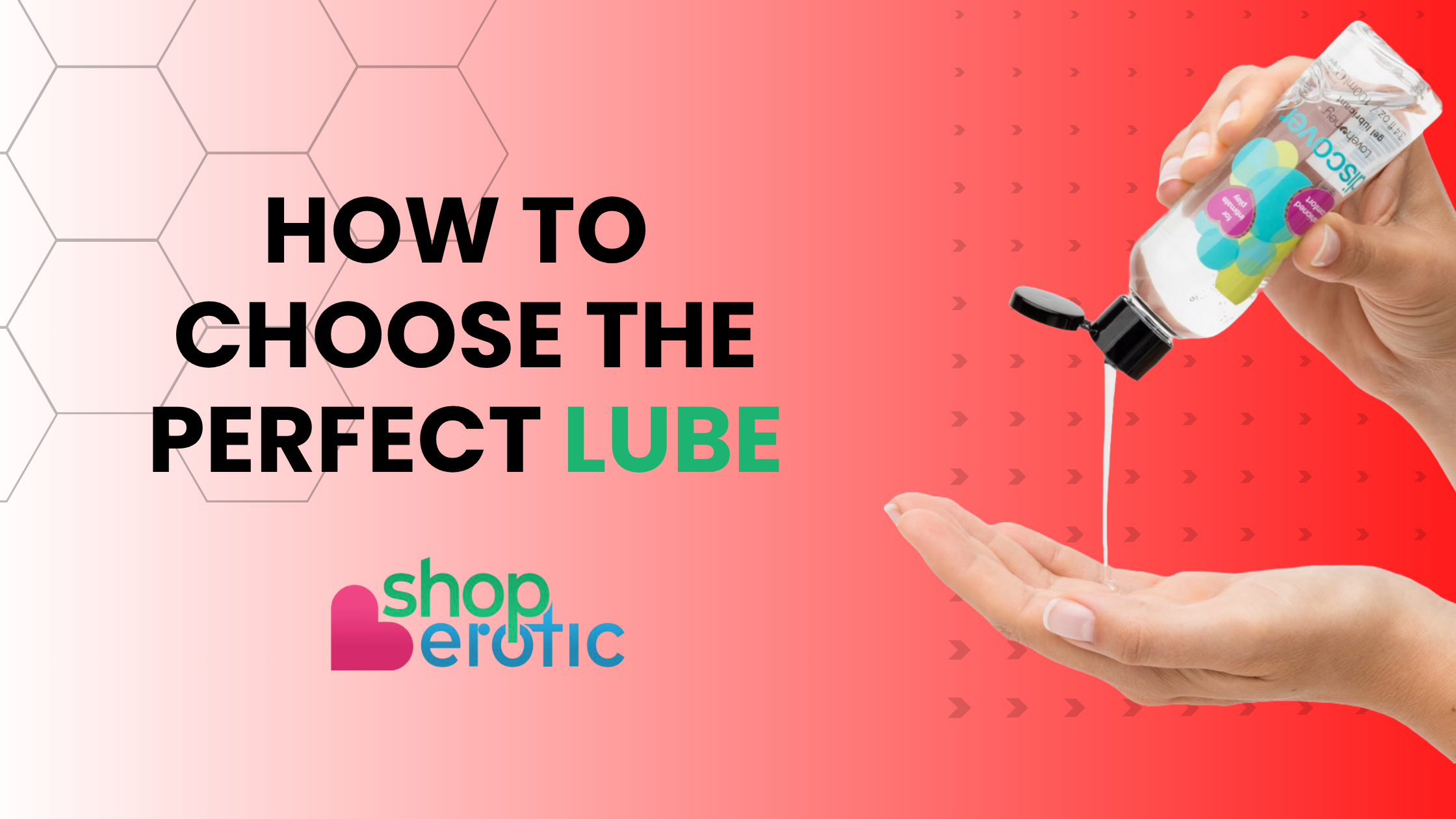 How to Choose the Perfect Lube for Every Occasion