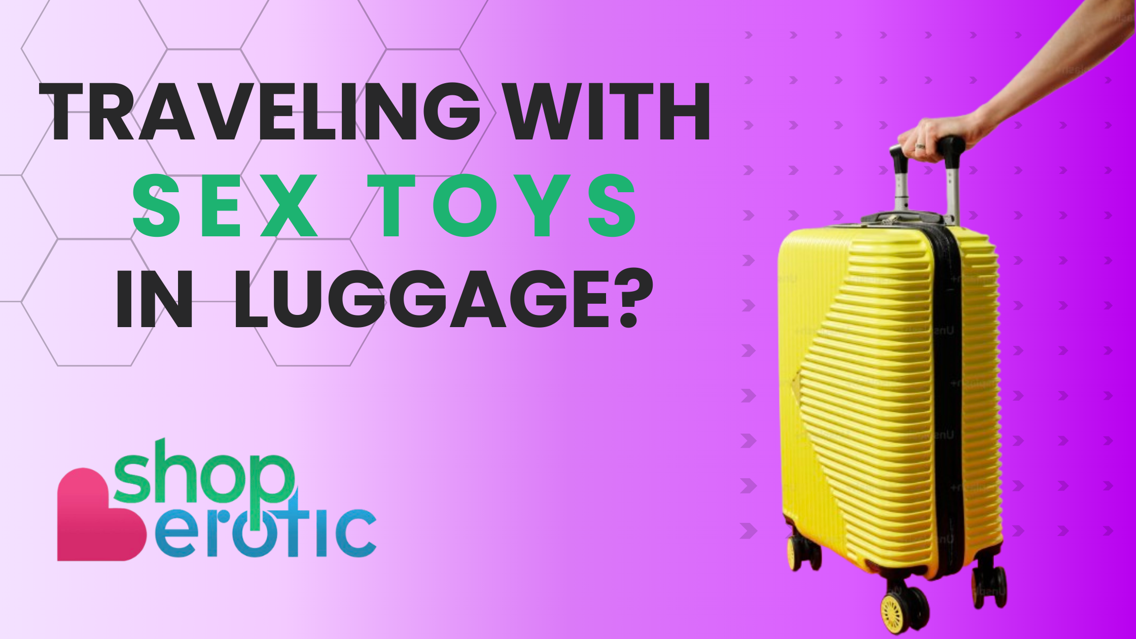 Traveling With Sex Toys in Luggage?