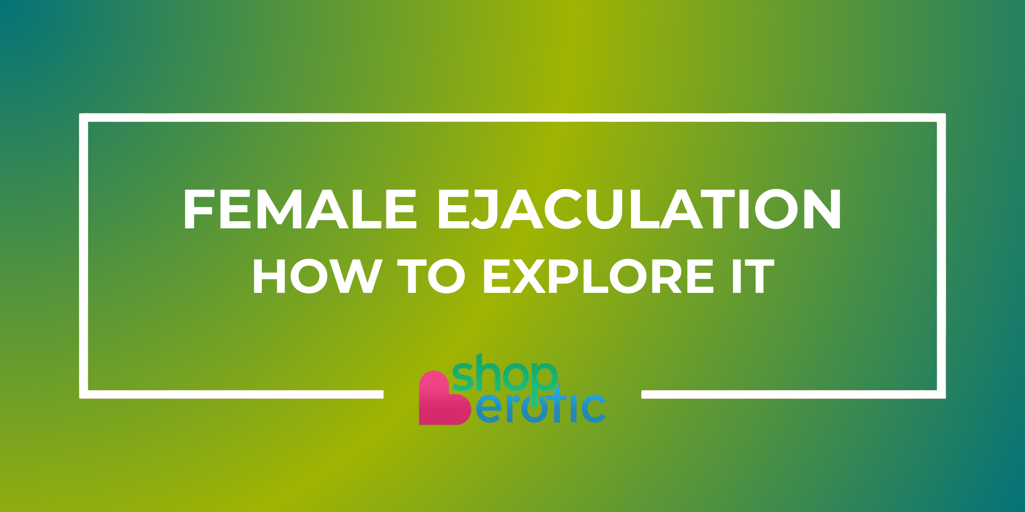 Female Ejaculation 101: Understanding Squirting & How To Explore It
