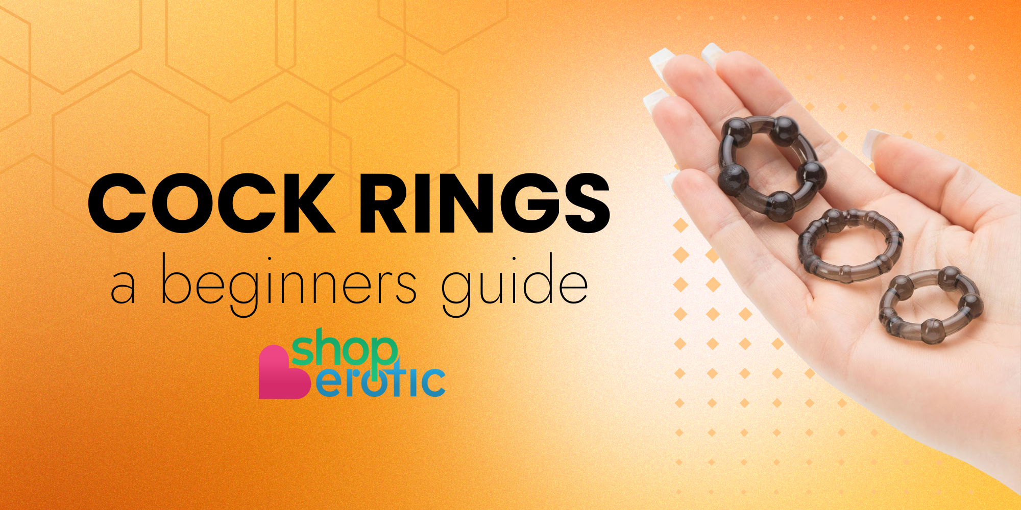 Beginner’s Guide to Cock Rings: Find Your Perfect Fit