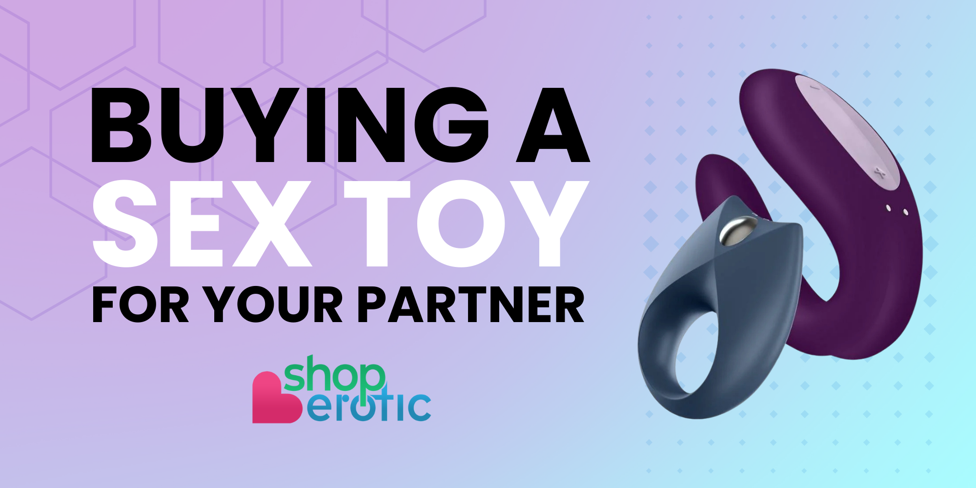 Which Sex Toy should I buy for my Partner?